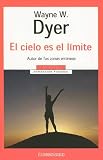 Dyer, Wayne W.: El Cielo Es el Limite