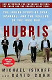 Corn, David: Hubris: The Inside Story of Spin, Scandal, and the Selling of the Iraq War Corn, David: Hubris: The Inside Story of Spin, Scandal, and the Selling of the Iraq War
