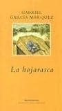 Garcia Marquez, Gabriel: La Hojarasca/dead Leaves