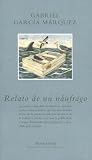 Garcia Marquez, Gabriel: Relato De Un Naufrago/ the Tale of Naufrago