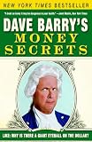Barry, Dave: Dave Barry's Money Secrets: Like Why Is There a Giant Eyeball on the Dollar? Barry, Dave: Dave Barry's Money Secrets: Like Why Is There a Giant Eyeball on the Dollar?