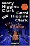 Clark, Mary Higgins: El Ladron de la Navidad Clark, Mary Higgins: El Ladron de la Navidad