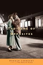 The Game of Opposites by Norman Lebrecht