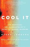 Lomborg, Bjorn: Cool It: The Skeptical Environmentalist's Guide to Global Warming