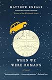 Kneale, Matthew: When We Were Romans Kneale, Matthew: When We Were Romans