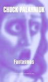 Palahniuk, Chuck: Fantasmas/Haunted