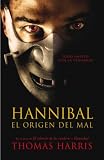 Harris, Thomas: Hannibal El origen Del Mal / Hannibal's Awakening Harris, Thomas: Hannibal El origen Del Mal / Hannibal's Awakening