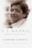 Naipaul, V. S.: A Writer's People: Ways of Seeing and Feeling Naipaul, V. S.: A Writer's People: Ways of Seeing and Feeling