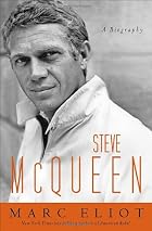 Steve McQueen: A Biography by Marc Eliot