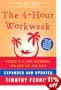 The 4-Hour Workweek, Expanded and Updated: Expanded and Updated, with Over 100 New Pages of Cutting-Edge Content.: Escape 9-5, Live Anywhere, and Join the New Rich