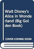 Slater, Teddy: Walt Disney's Alice in Wonderland Slater, Teddy: Walt Disney's Alice in Wonderland