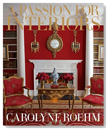 A Passion for Interiors: A Private Tour [Hardcover]