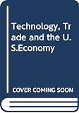 National Academy of Engineering: Technology, Trade, and the U.S. Economy: Report of a Workshop Held at Woods Hole, Massachusetts, August 22-31, 1976 National Academy of Engineering: Technology, Trade, and the U.S. Economy: Report of a Workshop Held at Woods Hole, Massachusetts, August 22-31, 1976