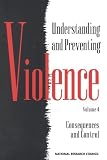 Reiss, Albert J.: Understanding and Preventing Violence: Consequences and Control