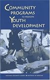 Gootman, Jennifer Appleton: Community Programs to Promote Youth Development