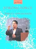 O'Connell, Diane: Strong Force: The Story of Physicist Shirley Ann Jackson O'Connell, Diane: Strong Force: The Story of Physicist Shirley Ann Jackson