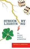Rosenthal, Jeffrey: Struck by Lightning: The Curious World of Probabilities Rosenthal, Jeffrey: Struck by Lightning: The Curious World of Probabilities