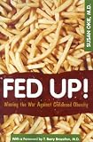 Okie, Susan: Fed Up!: Winning the War Against Childhood Obesity