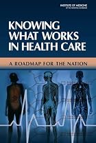 Knowing What Works in Health Care: A roadmap&hellip;