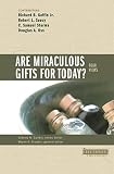 Saucy, Robert L.: Are Miraculous Gifts for Today: Four Views