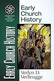 Verbrugge, Verlyn D.: Early Church History Verbrugge, Verlyn D.: Early Church History