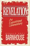 Barnhouse, Donald G.: Revelation: An Expositional Commentary