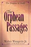 Wangerin, Walter: The Orphean Passages Wangerin, Walter: The Orphean Passages