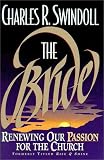 Swindoll, Charles R.: The Bride: Renewing Our Passion for the Church