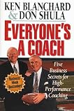 Blanchard, Kenneth H.: Everyone's a Coach: You Can Inspire Anyone to Be a Winner Blanchard, Kenneth H.: Everyone's a Coach: You Can Inspire Anyone to Be a Winner