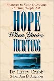 Crabb, Larry: Hope When You're Hurting: Answers to Four Questions Hurting People Ask