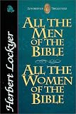 Lockyer, Herbert: All the Men of the Bible , All the Women of the Bible Lockyer, Herbert: All the Men of the Bible , All the Women of the Bible