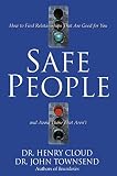 Cloud, Henry: Safe People: How to Find Relationships That Are Good for You and Avoid Those That Aren't Cloud, Henry: Safe People: How to Find Relationships That Are Good for You and Avoid Those That Aren't