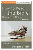 Fee, Gordon D.: How to Read the Bible Book by Book: A Guided Tour Fee, Gordon D.: How to Read the Bible Book by Book: A Guided Tour