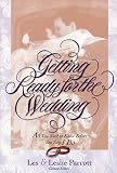 Parrott, Les: Getting Ready for the Wedding: All You Need to Know Before You Say I Do Parrott, Les: Getting Ready for the Wedding: All You Need to Know Before You Say I Do