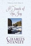 Stanley, Charles: A Touch of His Joy: Meditations of God's Abiding Joy Stanley, Charles: A Touch of His Joy: Meditations of God's Abiding Joy