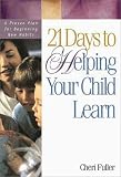 Fuller, Cheri: 21 Days to Helping Your Child Learn: A Proven Plan for Beginning New Habits Fuller, Cheri: 21 Days to Helping Your Child Learn: A Proven Plan for Beginning New Habits
