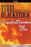 Blackstock, Terri: Trial by Fire Blackstock, Terri: Trial by Fire