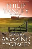 Yancey, Philip: What's So Amazing About Grace? Yancey, Philip: What's So Amazing About Grace?