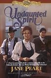Peart, Jane: Undaunted Spirit Peart, Jane: Undaunted Spirit