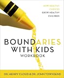Cloud, Henry: Boundaries With Kids Workbook: When to Say Yes, When to Say No to Help Your Children Gain Control of Their Lives Cloud, Henry: Boundaries With Kids Workbook: When to Say Yes, When to Say No to Help Your Children Gain Control of Their Lives