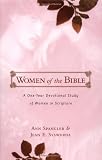 Spangler, Ann: Women of the Bible: A One-Year Devotional Study of Women in Scripture Spangler, Ann: Women of the Bible: A One-Year Devotional Study of Women in Scripture