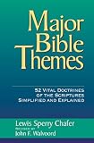 Chafer, Lewis Sperry: Major Bible Themes: Fifty Two Vital Doctrines of the Scripture Simplified and Explained Chafer, Lewis Sperry: Major Bible Themes: Fifty Two Vital Doctrines of the Scripture Simplified and Explained