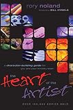 Noland, Rory: The Heart of the Artist: A Character-Building Guide for You and Your Ministry Team