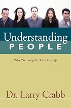 Understanding People by Dr. Larry Crabb