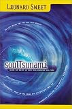 Sweet, Leonard Ira: Soultsunami: Sink or Swim in New Millennium Culture Sweet, Leonard Ira: Soultsunami: Sink or Swim in New Millennium Culture
