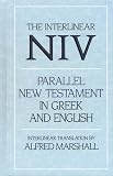 Marshall, Alfred: The Interlinear Niv Parallel New Testament in Greek and English: The Nestle Greek Text With a Literal English Translation