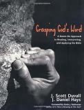 Duvall, J. Scott: Grasping God's Word: A Hands-On Approach to Reaching, Interpreting, and Applying the Bible