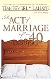 Lahaye, Tim: The Act of Marriage After 40: Making Love for Life Lahaye, Tim: The Act of Marriage After 40: Making Love for Life