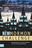 Owen, Paul: The New Mormon Challenge: Responding to the Latest Defenses of a Fast-Growing Movement Owen, Paul: The New Mormon Challenge: Responding to the Latest Defenses of a Fast-Growing Movement