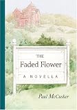McCusker, Paul: The Faded Flower McCusker, Paul: The Faded Flower